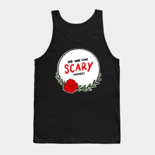 Do you like scary movies? Tank Top